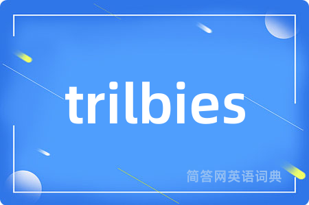 trilbies