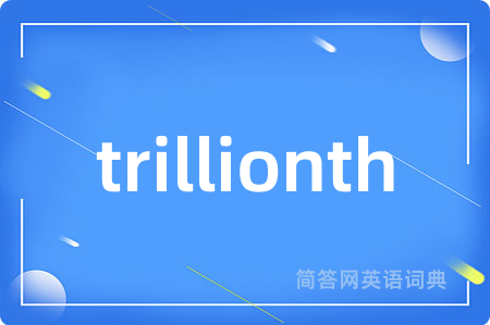 trillionth