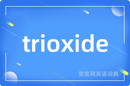 trioxide