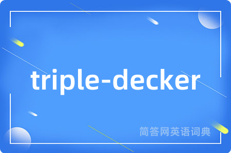 triple-decker