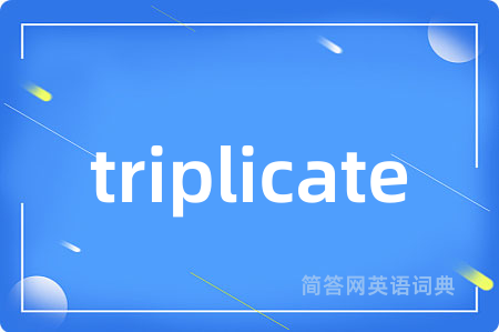 triplicate