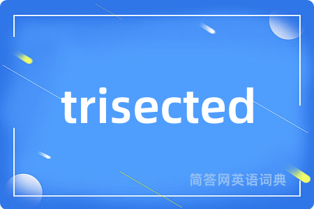 trisected