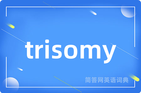 trisomy