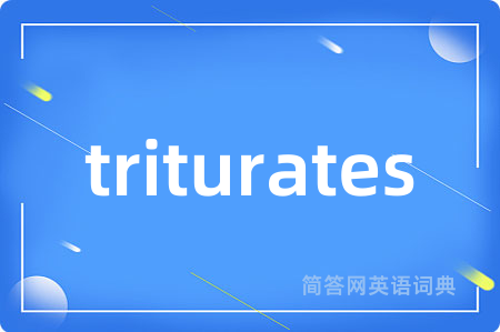 triturates
