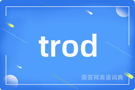 trod