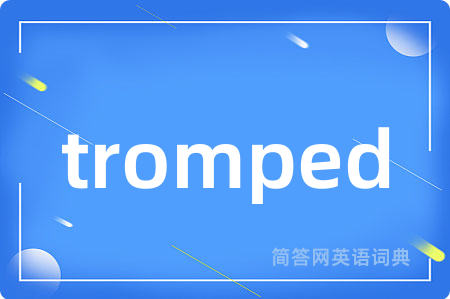 tromped