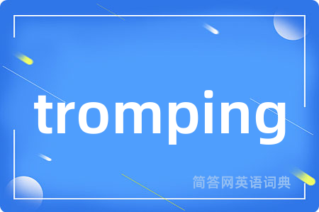 tromping
