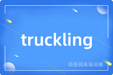 truckling
