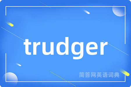 trudger