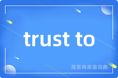 trust to