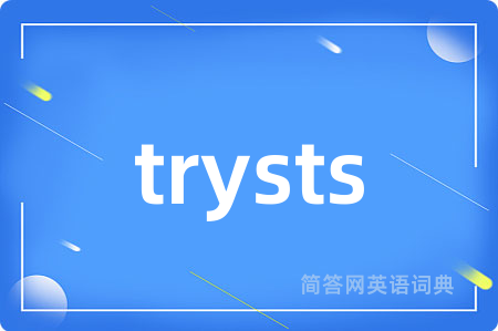trysts
