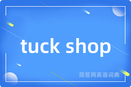 tuck shop