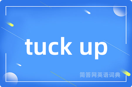 tuck up