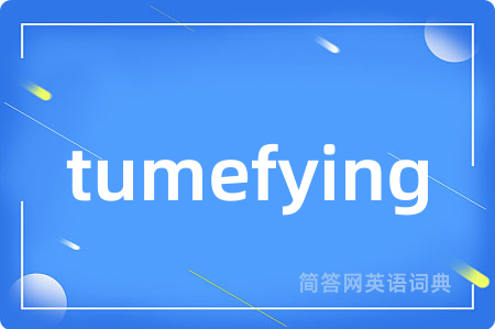 tumefying
