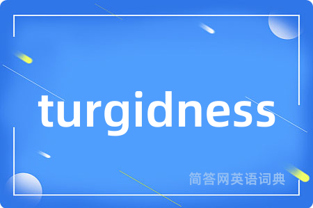 turgidness