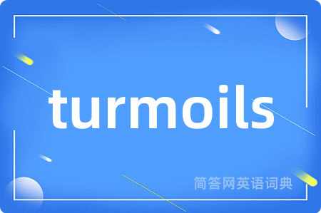 turmoils