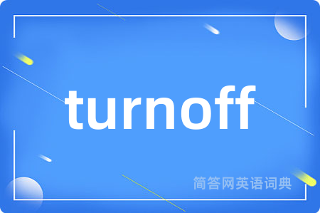 turnoff