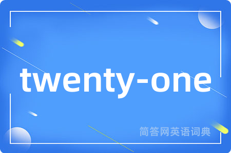 twenty-one