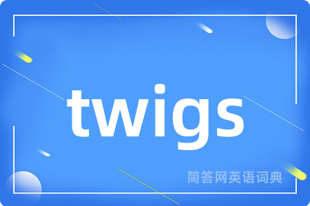 twigs