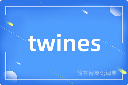 twines
