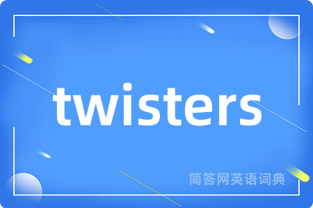 twisters