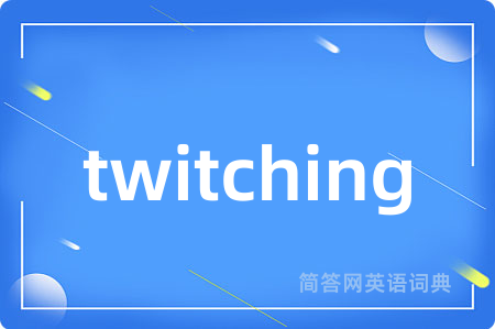 twitching