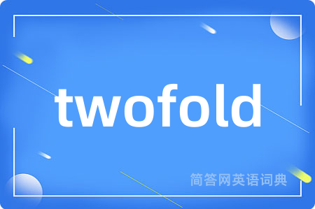 twofold