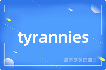 tyrannies