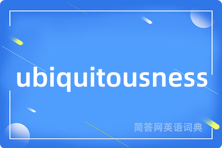 ubiquitousness