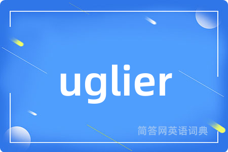 uglier