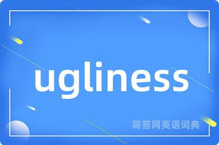 ugliness