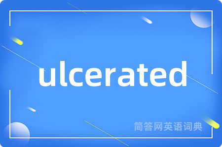 ulcerated