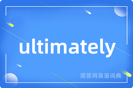 ultimately