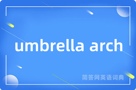 umbrella arch