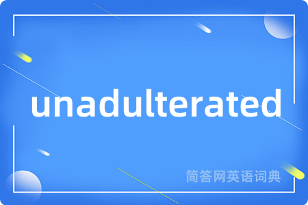 unadulterated