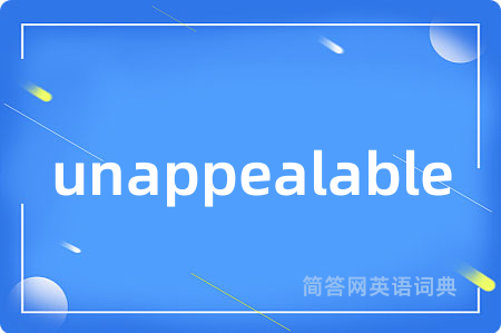 unappealable