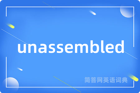 unassembled