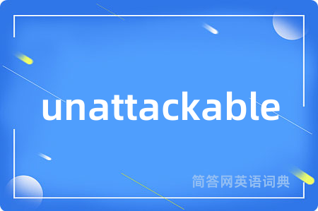 unattackable