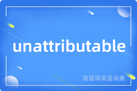 unattributable