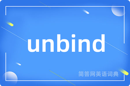 unbind