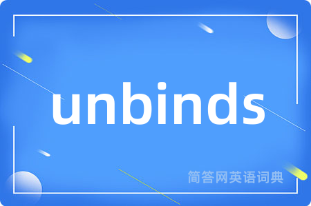 unbinds
