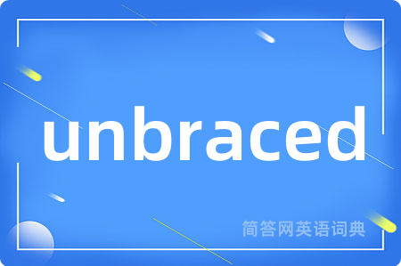 unbraced