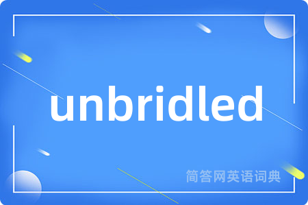 unbridled