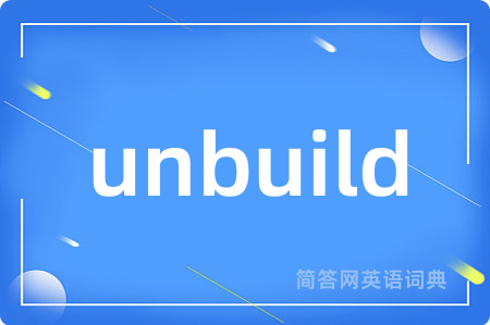 unbuild