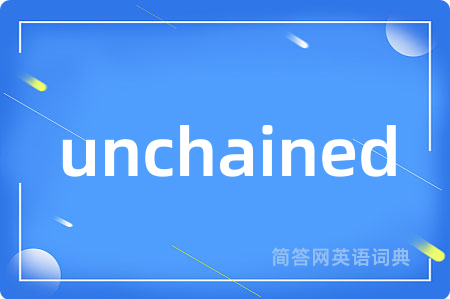 unchained