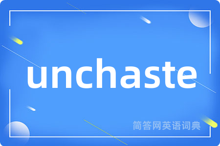 unchaste