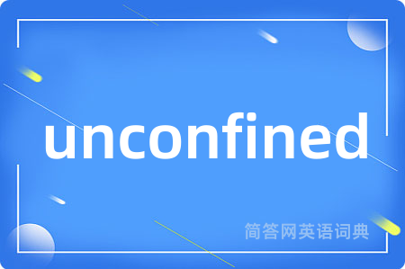 unconfined