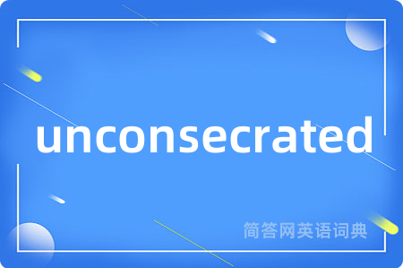 unconsecrated