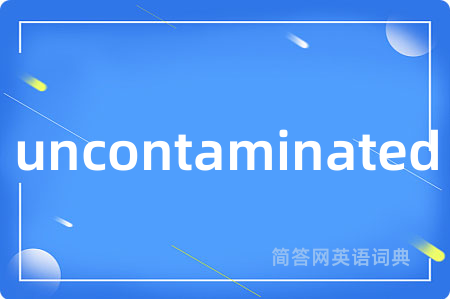 uncontaminated