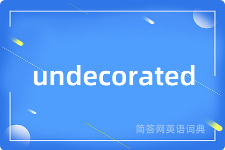 undecorated